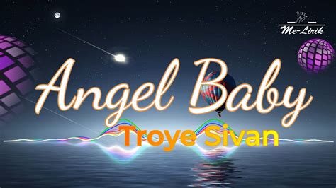 lyrics troye sivan - angel baby (visualiser) troyesivanvevo